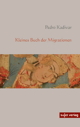 Kleines Buch der Migrationen - Pedro Kadivar
