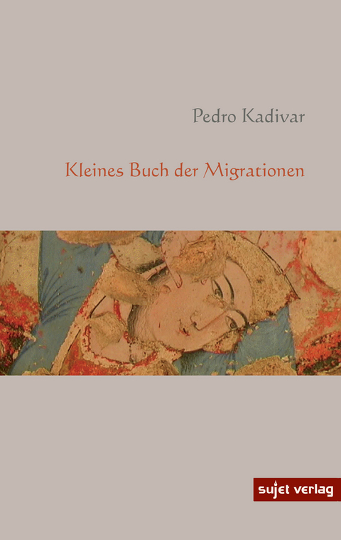Kleines Buch der Migrationen - Pedro Kadivar