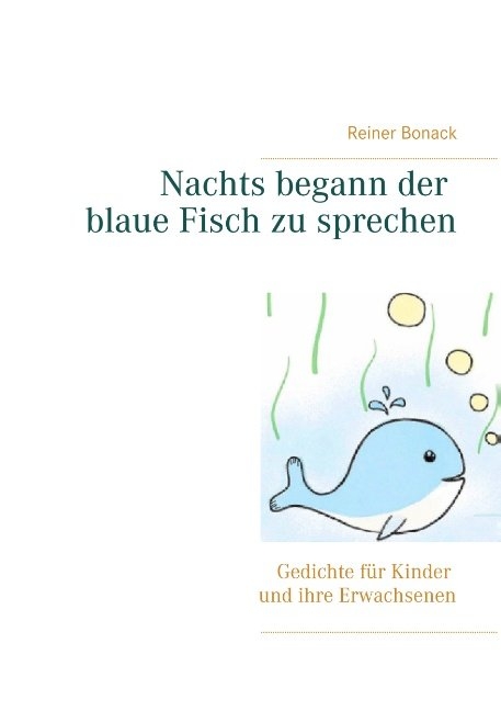 Nachts begann der blaue Fisch zu sprechen - Reiner Bonack