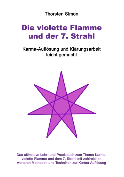 Die violette Flamme und der 7. Strahl - Thorsten Simon