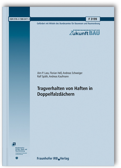 Tragverhalten von Haften in Doppelfalzd&auml;chern - J&ouml;rn P. Lass, Florian He&szlig;, Andreas Schweiger, Ralf Sp&auml;th, Andreas Kaufmann