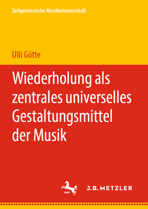 Wiederholung als zentrales universelles Gestaltungsmittel der Musik - Ulli G&ouml;tte
