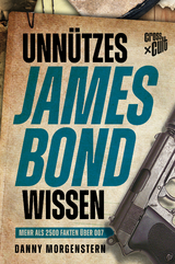 Unn&uuml;tzes James Bond Wissen - Danny Morgenstern