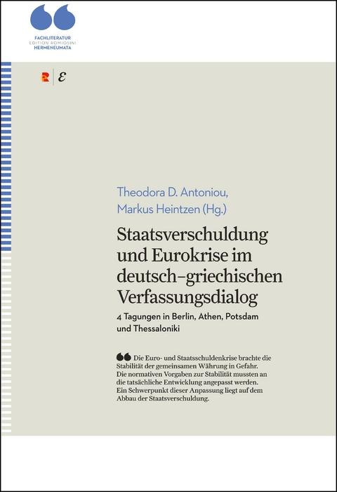 Staatsverschuldung und Eurokrise im deutsch&ndash;griechischen Verfassungsdialog 4 Tagungen in Berlin, Athen, Potsdam und Thessaloniki - 