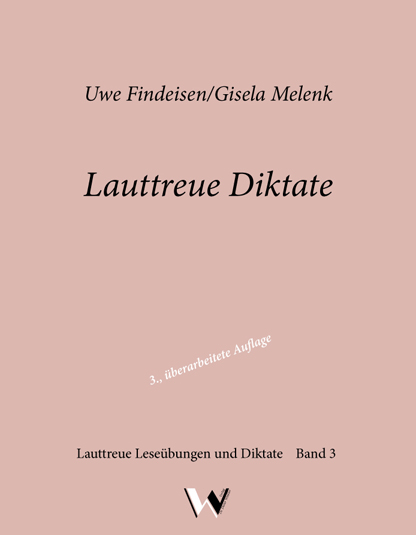 Lauttreue Diktate f&uuml;r die 1. bis 5. Klasse - Uwe Findeisen, Gisela Melenk