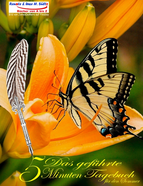Das gef&uuml;hrte 5 Minuten Tagebuch f&uuml;r den Sommer - Renate S&uuml;ltz, Uwe H. S&uuml;ltz