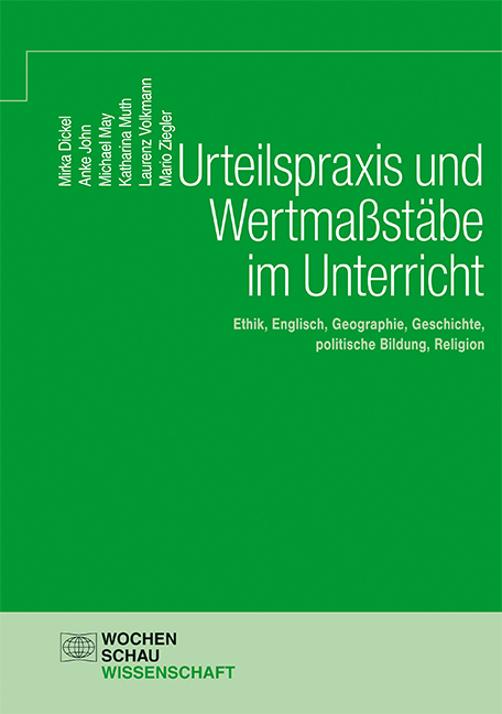 Urteilspraxis und Wertma&szlig;st&auml;be im Unterricht - Anke John, Mario Ziegler, Mirka Dickel, Michael May, Katharina Muth, Laurenz Volkmann