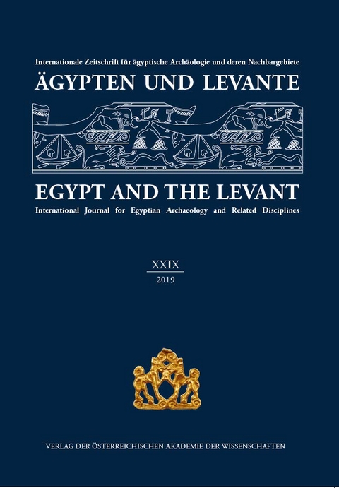 &Auml;gypten und Levante /Egypt and the Levant. Internationale Zeitschrift... / &Auml;gypten und Levante /Egypt and the LevantInternationale Zeitschrift... / &Auml;gypten und Levante /Egypt and the Levant. XXIX 2019 - Egypt and the Levant XXIX 2019 - 