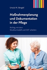 Ma&szlig;nahmenplanung und Dokumentation in der Pflege - Ursula M. Borgiel