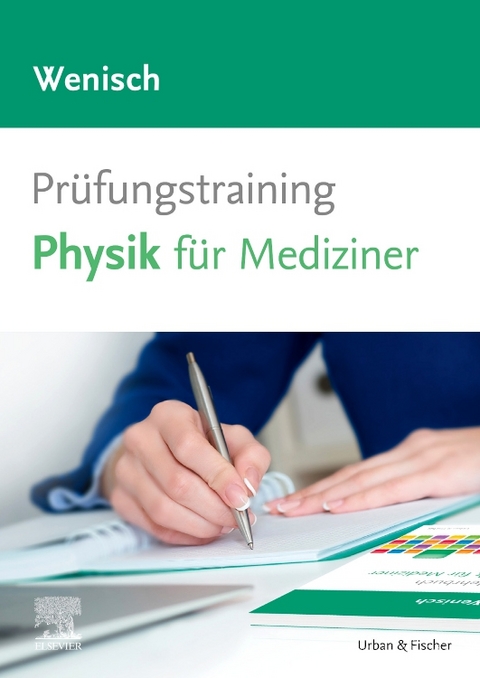 Pr&uuml;fungstraining Physik f&uuml;r Mediziner - Thomas Wenisch