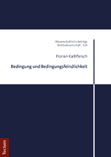 Bedingung und Bedingungsfeindlichkeit - Florian Kalbfleisch