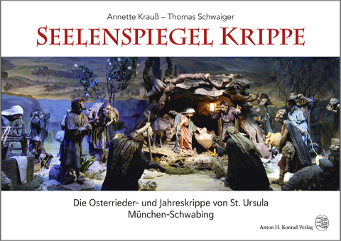 Seelenspiegel Krippe - Annette Krau&szlig;, Thomas Schwaiger