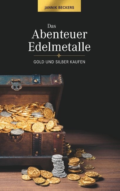 Das Abenteuer Edelmetalle - Jannik Beckers