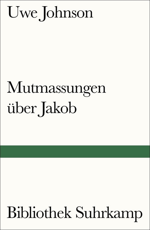 Mutmassungen &uuml;ber Jakob - Uwe Johnson