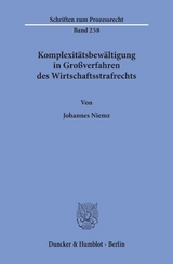 Komplexit&auml;tsbew&auml;ltigung in Gro&szlig;verfahren des Wirtschaftsstrafrechts. - Johannes Niemz