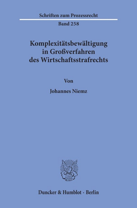 Komplexit&auml;tsbew&auml;ltigung in Gro&szlig;verfahren des Wirtschaftsstrafrechts. - Johannes Niemz
