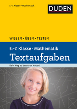 Wissen - &Uuml;ben - Testen: Mathematik Textaufgaben 5. bis 7. Klasse - Lutz Schreiner