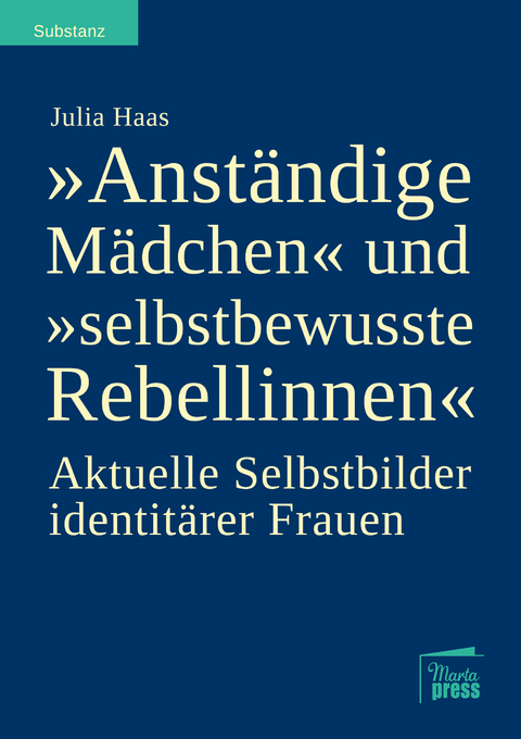 "Anst&auml;ndige M&auml;dchen" und "selbstbewusste Rebellinnen" - Julia Haas