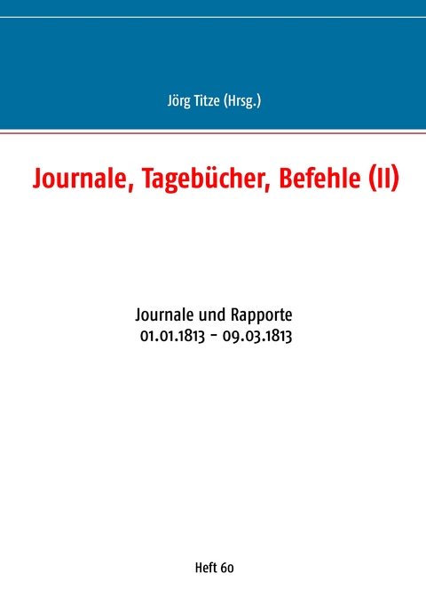 Journale, Tageb&uuml;cher, Befehle (II) - 