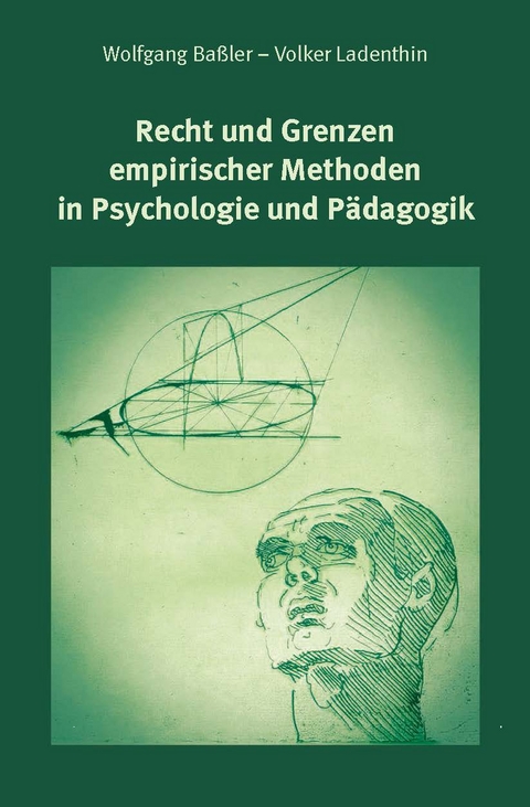 Recht und Grenzen empirischer Methoden in Psychologie und P&auml;dagogik - Wolfgang Ba&szlig;ler, Volker Ladenthin