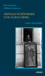 Arnold Sch&ouml;nberg und Alban Berg - Herwig Knaus, Wilhelm Sinkovicz