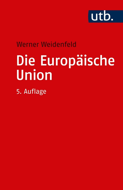 Die Europ&auml;ische Union - Werner Weidenfeld