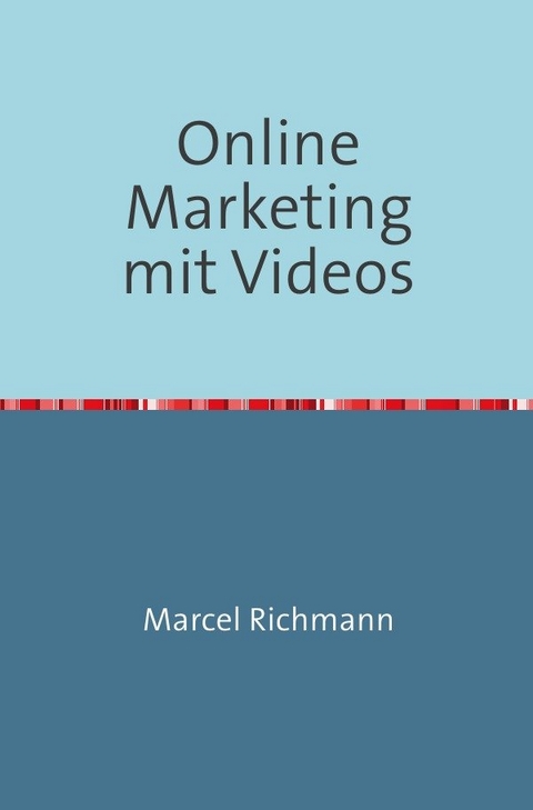 Taschenb&uuml;cher f&uuml;r Wissen und Praxis / Online Marketing mit Videos - Marcel Richmann