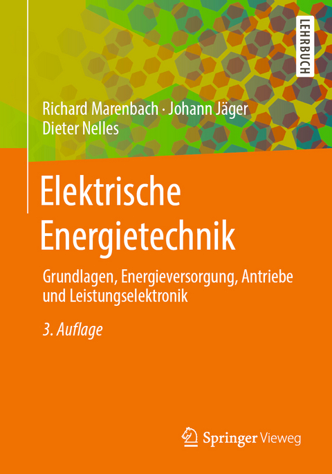 Elektrische Energietechnik - Richard Marenbach, Johann J&auml;ger, Dieter Nelles