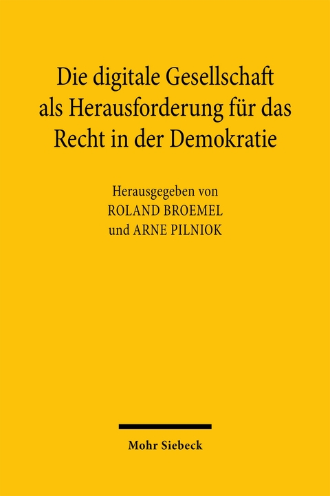 Die digitale Gesellschaft als Herausforderung f&uuml;r das Recht in der Demokratie - 