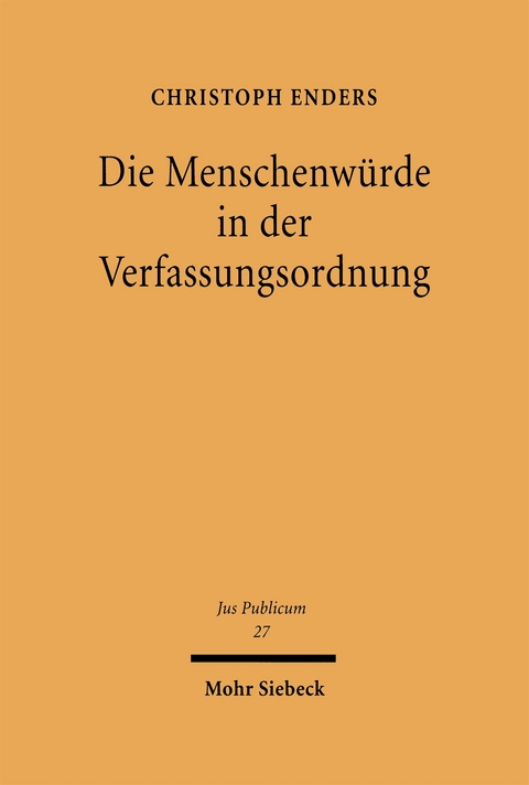 Die Menschenw&uuml;rde in der Verfassungsordnung - Christoph Enders