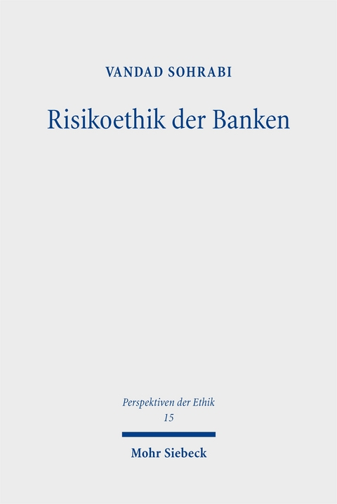 Risikoethik der Banken - Vandad Sohrabi