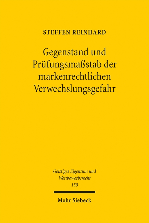 Gegenstand und Pr&uuml;fungsma&szlig;stab der markenrechtlichen Verwechslungsgefahr - Steffen Reinhard