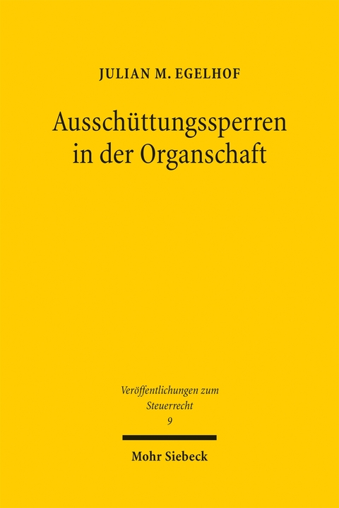 Aussch&uuml;ttungssperren in der Organschaft - Julian M. Egelhof