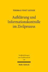 Aufklärung und Informationskontrolle im Zivilprozess - Thomas Vogt Geisse
