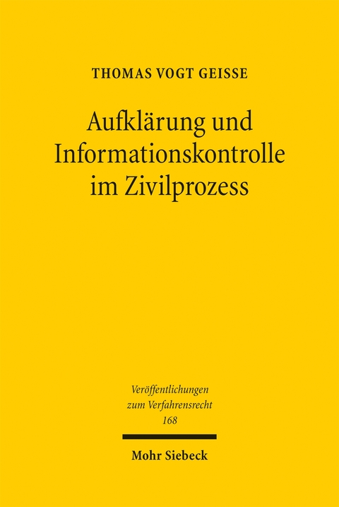 Aufklärung und Informationskontrolle im Zivilprozess - Thomas Vogt Geisse