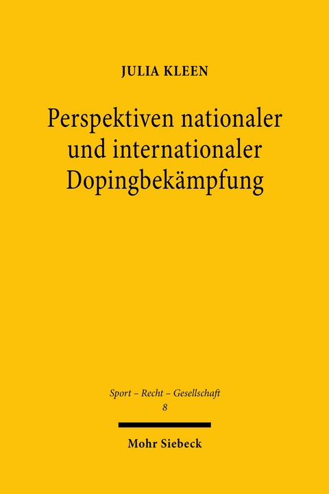Perspektiven nationaler und internationaler Dopingbek&auml;mpfung - Julia Kleen