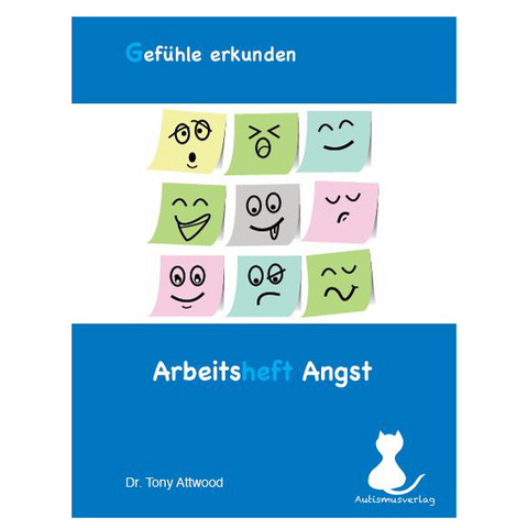 Gef&uuml;hle erkunden (Arbeitsheft zum Thema Angst) - Tony Attwood