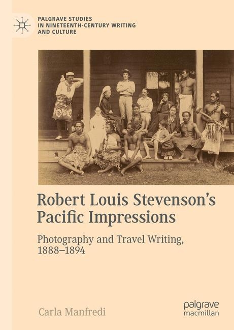Robert Louis Stevenson&rsquo;s Pacific Impressions - Carla Manfredi