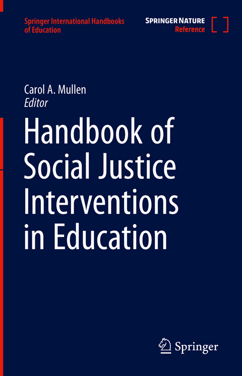 Handbook of Social Justice Interventions in Education - 