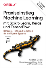 Praxiseinstieg Machine Learning mit Scikit-Learn, Keras und TensorFlow - Aurélien Géron