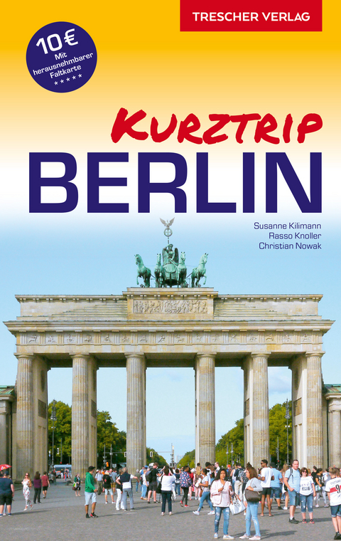 Reisef&uuml;hrer Berlin - Kurztrip -  Susanne Kilimann,  Rasso Knoller,  Christian Nowak