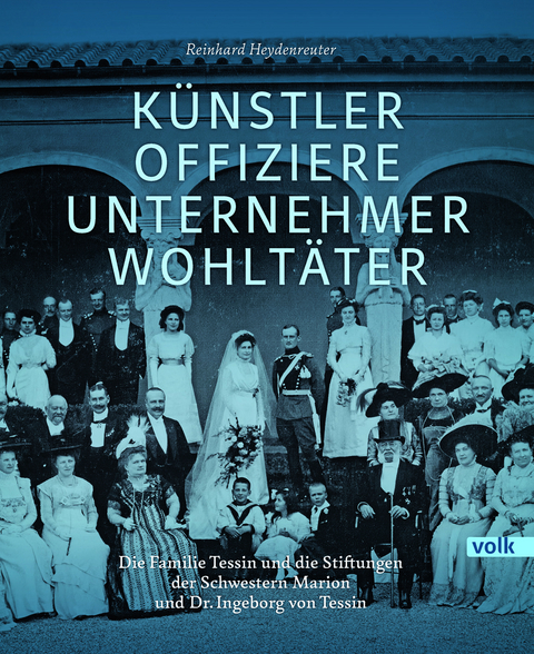 K&uuml;nstler, Offiziere, Unternehmer, Wohlt&auml;ter - Reinhard Heydenreuter