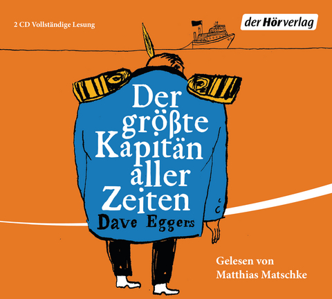 Der gr&ouml;&szlig;te Kapit&auml;n aller Zeiten - Dave Eggers
