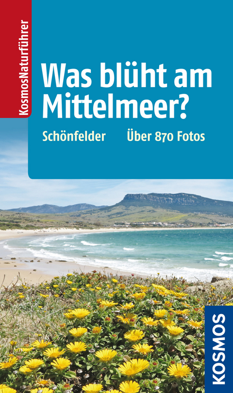 Was bl&uuml;ht am Mittelmeer? - Peter Sch&ouml;nfelder, Ingrid Sch&ouml;nfelder