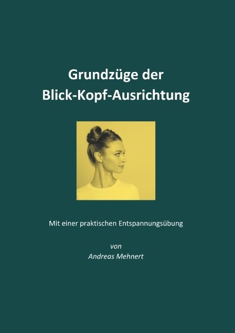Grundz&uuml;ge der Blick-Kopf-Ausrichtung - Andreas Mehnert