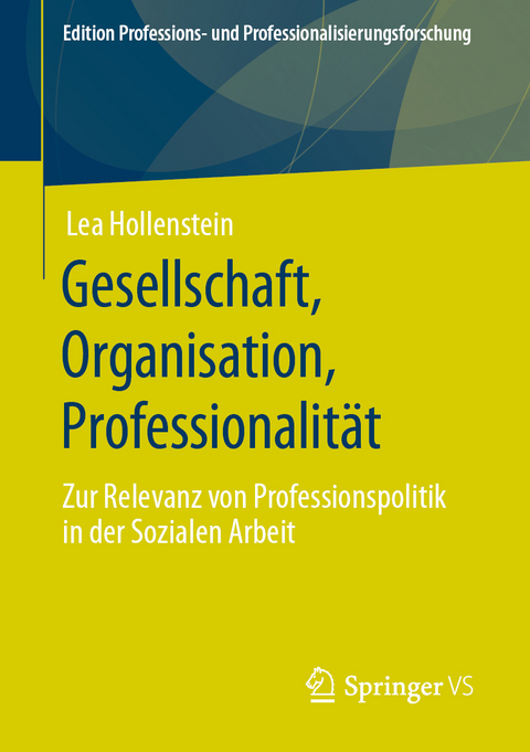 Gesellschaft, Organisation, Professionalit&auml;t - Lea Hollenstein