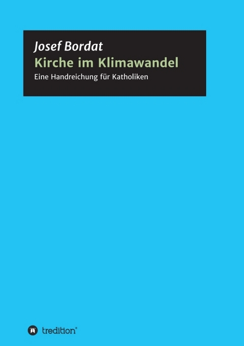 Kirche im Klimawandel - Josef Bordat