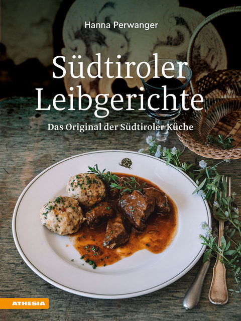 S&uuml;dtiroler Leibgerichte - Hanna Perwanger