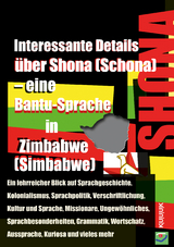 Interessante Details &uuml;ber Shona (Schona) &ndash; eine Bantu-Sprache in Zimbabwe (Simbabwe) - Klaus Jans