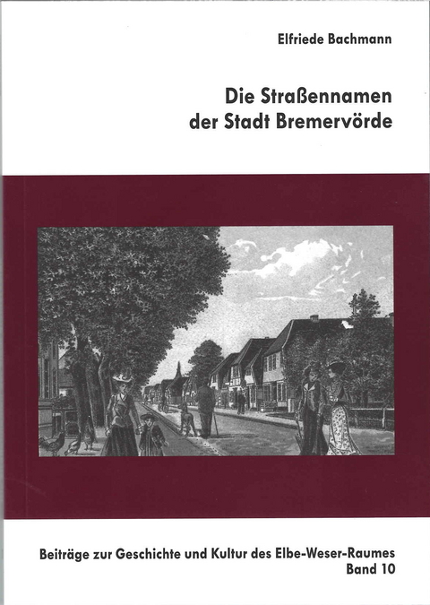 Die Stra&szlig;ennamen der Stadt Bremerv&ouml;rde - Elfriede Bachmann
